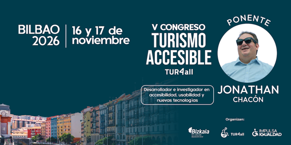Un cartel promocional con fondo azul oscuro que muestra a la derecha una fotografía circular de una persona sonriente con gafas de sol oscuras y camisa azul claro. A la izquierda, se superpone una imagen de una hilera de edificios coloridos junto a un río. El texto blanco en la parte superior izquierda indica "BILBAO 2026 | 16 y 17 de noviembre", y en el centro se lee "V CONGRESO TURISMO ACCESIBLE TUR4all". Debajo de la foto, el texto identifica al ponente como "JONATHAN CHACÓN", con una etiqueta que dice "Desarrollador e investigador en accesibilidad, usabilidad y nuevas tecnologías", y los logotipos de los organizadores "Bizkaia", "TUR4all" e "IMPULSA IGUALDAD" aparecen en la esquina inferior derecha.